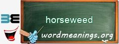 WordMeaning blackboard for horseweed